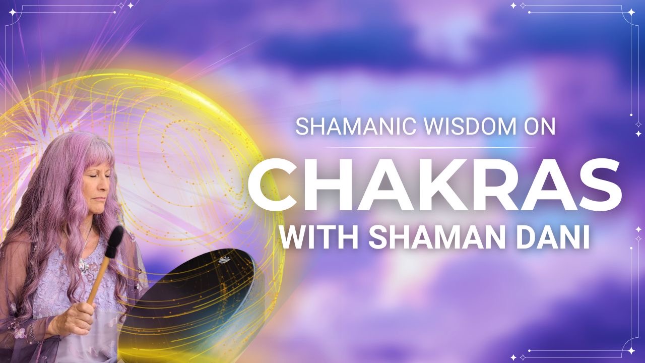 Chakra Class with Shaman Dani